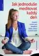 V�ce informac� o v�robku Jak jednodu�e meditovat ka�d� den - Snadn� cvi�en� pro dosa�en� klidu, zdrav� a jasn� mysli