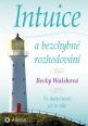 V�ce informac� o v�robku Intuice a bezchybn� rozhodov�n� - Ve skute�nosti u� to v�te