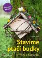 V�ce informac� o v�robku Stav�me pta�� budky, krm�tka a koupadla - skv�l� n�pady pro ka�d�ho