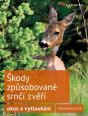 V�ce informac� o v�robku �kody zp�sobovan� srn�� zv��� - okus a vytlouk�n�