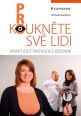 V�ce informac� o v�robku Prokoukn�te sv� lidi - Praktick� pr�vodce ��zen�m