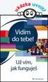 V�ce informac� o v�robku Vid�m do tebe! U� v�m, jak funguje�
