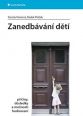 V�ce informac� o v�robku Zanedb�v�n� d�t� - p���iny, d�sledky a mo�nosti hodnocen�