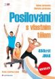 V�ce informac� o v�robku Posilov�n� s vlastn�m t�lem 494kr�t jinak