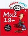 V�ce informac� o v�robku Mu� 18+ - Co u� nemus� �e�it