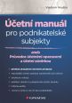 V�ce informac� o v�robku ��etn� manu�l pro podnikatelsk� subjekty aneb Pr�vodce ��etn�mi operacemi a ��etn� z�v�rkou
