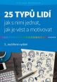 V�ce informac� o v�robku 25 typ� lid� - Jak s nimi jednat, jak je v�st a motivovat