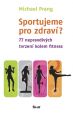 V�ce informac� o v�robku Sportujeme pro zdrav�? 77 nepravdiv�ch tvrzen� kolem fitness