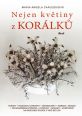 V�ce informac� o v�robku Nejen kv�tiny z kor�lk�