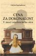 V�ce informac� o v�robku Cena za dokonalost. V moci n�silnick�ho otce