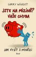 V�ce informac� o v�robku Jste na mizin�? Va�e chyba - Jak vyj�t s pen�zi