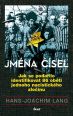 V�ce informac� o v�robku Jm�na ��sel - Jak se poda�ilo identifikovat 86 ob�t� jednoho nacistick�ho zlo�inu