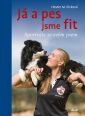 V�ce informac� o v�robku J� a pes jsme fit - Sportujte se sv�m psem