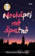 V�ce informac� o v�robku Nech�pej m� �patn�