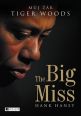 V�ce informac� o v�robku The Big Miss - M�j ��k Tiger Woods