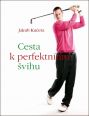 V�ce informac� o v�robku Cesta k perfektn�mu �vihu