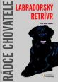 V�ce informac� o v�robku Labradorsk� retr�vr - R�dce chovatele