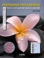 V�ce informac� o v�robku Photoshop pro ka�d�ho - Pr�ce s fotografiemi snadno a n�zorn�