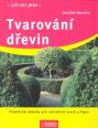 V�ce informac� o v�robku Tvarov�n� d�evin - Zahrada plus - 2. vyd�n�