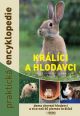 V�ce informac� o v�robku Kr�l�ci a hlodavci - doma chovan� hlodavci a v�ce ne� 60 plemen kr�l�k� - praktick� encyklopedie