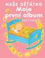 V�ce informac� o v�robku Moje prvn� album - na�e d��tko - hol�i�ka