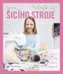 V�ce informac� o v�robku Nebojte se �ic�ho stroje - ڞasn� n�pady z ateli�ru Atelyeah