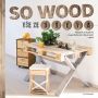 V�ce informac� o v�robku So Wood - V�e ze d�eva