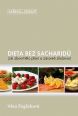 V�ce informac� o v�robku Dieta bez sacharid� - Jak zbavit t�lo pl�sn� a z�rove� zhubnout