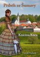 V�ce informac� o v�robku P��b�h ze �umavy - Kn�na K��a