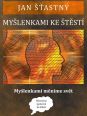 V�ce informac� o v�robku My�lenkami ke �t�st� - My�lenkami m�n�me sv�t