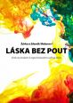 V�ce informac� o v�robku L�ska bez pout - Krok za krokem k zapomenut�mu zdroji l�sky