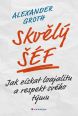 V�ce informac� o v�robku Skv�l� ��f - Jak z�skat loajalitu a respekt sv�ho t�mu