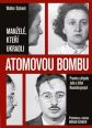 V�ce informac� o v�robku Man�el�, kte�� ukradli atomovou bombu - Pravda o p��padu Julia a Ethel Rosenbergov�ch