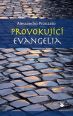 V�ce informac� o v�robku Provokuj�c� evangelia