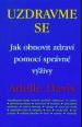 V�ce informac� o v�robku Uzdravme se - Jak obnovit zdrav� pomoc� spr�vn� v��ivy