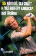 V�ce informac� o v�robku 55 n�vod�, jak sn� v� golfov� handicap
