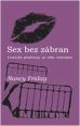 V�ce informac� o v�robku Sex bez z�bran - Erotick� p�edstavy ve v�ku internetu