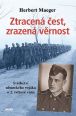 V�ce informac� o v�robku Ztracen� �est, zrazen� v�rnost - Sv�dectv� n�meck�ho voj�ka o 2. sv�tov� v�lce