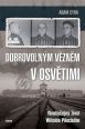 V�ce informac� o v�robku Dobrovoln�m v�zn�m v Osv�timi - Neoby�ejn� �ivot Witolda Pileck�ho