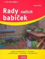 V�ce informac� o v�robku Rady na�ich babi�ek - Zahrada plus - 4. vyd�n�