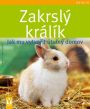 V�ce informac� o v�robku Zakrsl� kr�l�k � Jak mu vytvo�it �tuln� domov