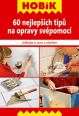 V�ce informac� o v�robku 60 nejlep��ch tip� na opravy sv�pomoc� - Ud�lejte si sami a u�et�ete