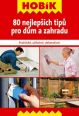 V�ce informac� o v�robku 80 nejlep��ch tip� pro d�m a zahradu - Praktick�, u�ite�n� a dekorativn�