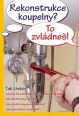 V�ce informac� o v�robku Rekonstrukce koupelny? To zvl�dne�!