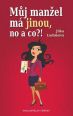 V�ce informac� o v�robku M�j man�el m� jinou, no a co?!