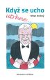 V�ce informac� o v�robku Kdy� se ucho utrhne