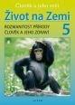V�ce informac� o v�robku �ivot na Zemi 5 - P��rodov�da pro 5. ro�n�k Z�