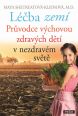 V�ce informac� o v�robku L��ba zem� - Pr�vodce v�chovou zdrav�ch d�t� v nezdrav�m sv�t�