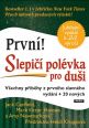 V�ce informac� o v�robku Prvn�! Slepi�� pol�vka pro du�i - V�echny p��b�hy z prvn�ho slavn�ho vyd�n� + 20 nov�ch