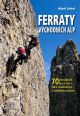 V�ce informac� o v�robku Ferraty V�chodn�ch Alp - 70 vzru�uj�c�ch ferrat mezi V�dn�, Bodamsk�m a Gardsk�m jezerem